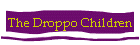 The Droppo Children