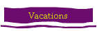 Vacations