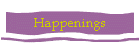 Happenings